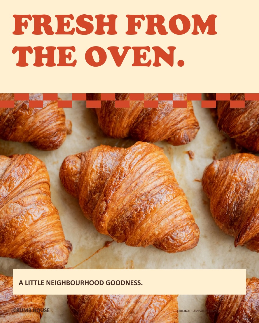 FRESH FROM THE OVEN.