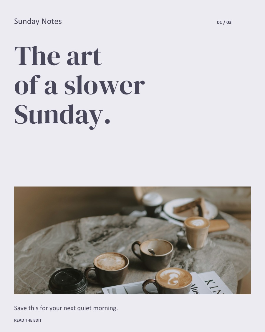 The art of a slower Sunday.